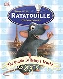 Ratatouille : (rat-a-too-ee) : the guide to Remy's world