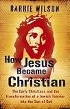 Cover of How Jesus Became Christian by Barrie Wilson 0753825791