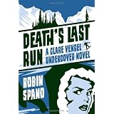 Death's Last Run: A Clare Vengel Undercover Novelby Robin Spano