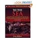 To the Sea: A History and Tour Guide of the War in the West, Sherman's March Across Georgia and Through the Carolinas, 1864-1865 (Civil War Explorer Series)