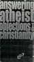 Answering Atheist Objections to Christianity