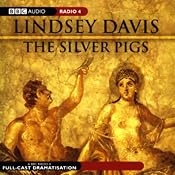 The Silver Pigs: Marcus Didius Falco, Book 1 (Dramatised) | [Lindsey Davis]