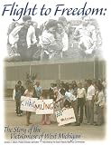Flight to Freedom: The Story of the Vietnamese of West Michigan with DVD