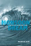 Monsoon Dream: The Story That Very Few Will Dare To Share