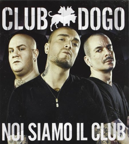 Club Dogo - Noi Siamo Il Club Esc. By Club Dogo (2012-10-02) - Zortam Music