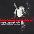 Foundations of Funk - A Brand New Bag: 1964-1969