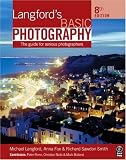 Langford`s Basic Photography, Eighth Edition: The guide for serious photographers
