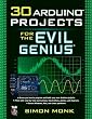 30 Arduino Projects for the Evil Genius