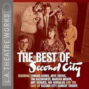 The Best of Second City - Chicago's Famed Improv Theatre 