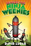 Beware the Ninja Weenies: And Other Warped and Creepy Tales