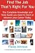 Find the Job That's Right for You: The Complete Knowledge and Tools Guide You Need to Start or Advance Your Career Today. A Practical Manual for Job-Hunters and Career-Changers.