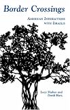 Border Crossings: American Interactions With Israelis (Interact Series)