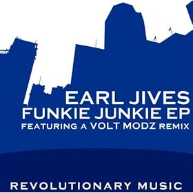 Funkie Junkie EP by Earl Jives Funkie Junkie EP by Earl Jives
