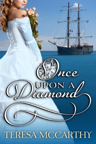 Once Upon A Diamond (A sweet Regency Historical Romance) by Teresa McCarthy