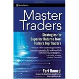 Master Traders: Strategies for Superior Returns from Todays Top Traders (Wiley Trading)