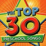 The Top 30 Preschool Songs