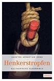 Henkerstropfen: Kulinarische Kurzkrimis - Carsten Sebastian Henn