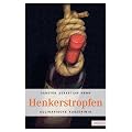 Henkerstropfen: Kulinarische Kurzkrimis