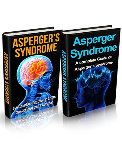 Aspergers Syndrome : Aspergers Box Set (2 in 1): A Complete Aspergers Cure Guide (Aspergers, Aspergers Syndrome, Aspergers in Adults, Aspergers Kids, Aspergers ... Aspergers Syndrome in Adults)