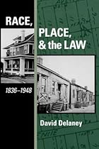 Race, Place, and the Law, 1836-1948