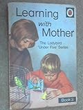Learning with mother