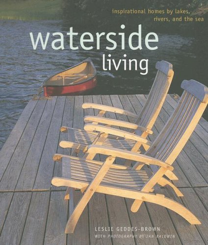 Waterside Living: Inspirational Homes By Lakes, Rivers, and the Sea under Outdoor & Recreational Areas in The Books Store