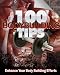 100 Body Building Tips
