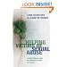 Helping Victims of Sexual Abuse: A Sensitive Biblical Guide for Counselors, Victims, and Families