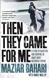 Then They Came for Me: A story of injustice and survival in Iran's most notorious prison