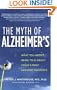 The Myth of Alzheimer's: What You Aren't Being Told About Today's Most Dreaded Diagnosis