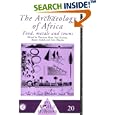 The Archaeology of Africa: Food, Metals and Towns (One World Archaeology) by Thurstan Shaw