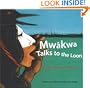 Mwakwa-Talks to the Loon: A Cree Story for Children