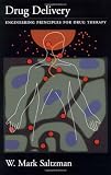 Drug Delivery: Engineering Principles for Drug Therapy (Topics in Chemical Engineering)