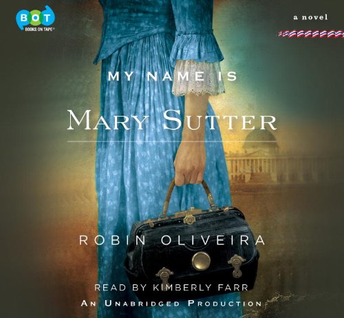 My Name Is Mary Sutter: A Novel