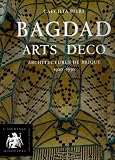 Bagdad Arts Déco : Architectures de brique 1920-1950