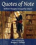 Quotes of Note: Brilliant Thoughts Arranged by Subject