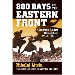 800 Days on the Eastern Front: A Russian Soldier Remembers World War II (Modern War Studies)