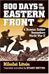800 Days on the Eastern Front: A Russian Soldier Remembers World War II (Modern War Studies)