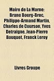 Maire de La Marne: Bruno Bourg-Broc, Philippe-Armand Martin, Charles de Courson, Yves Detraigne, Jean-Pierre Bouquet, Franck Leroy