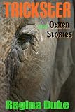 Trickster and Other Stories
