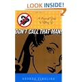 Don't Call That Man: A Survival Guide to Letting Go