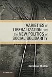 Varieties of liberalization and the new politics of social solidarity