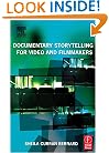 Documentary Storytelling for Video and Filmmakers