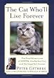 The Cat Who'll Live Forever: The Final Adventures of Norton, the Perfect Cat, and His Imperfect Human