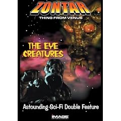 Zontar: Thing from Venus / The Eye Creatures