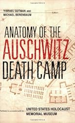 Anatomy of the Auschwitz Death Camp