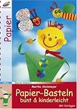 Papier-Basteln bunt & kinderleicht