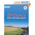 Britain's Great Waterways Outdoors (Cool Canals Guide)