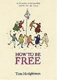 How to Be Free