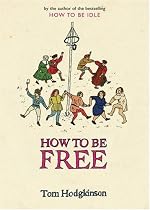 How to be Free